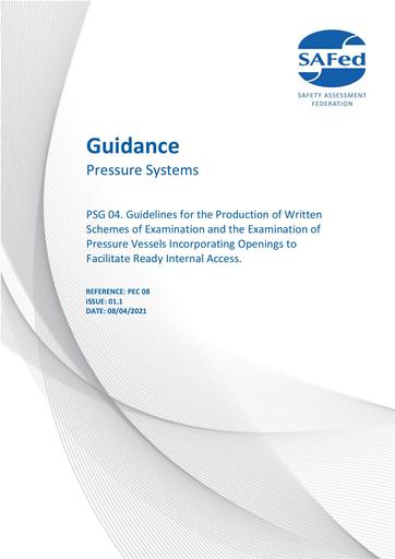 PEC08 - ISSUE 1.1 - Guidance PSG 04. Guidelines for the Production of Written Schemes of Examination and the Examination of Pressure Vessels Incorporating Openings to Facilitate Ready Internal Access