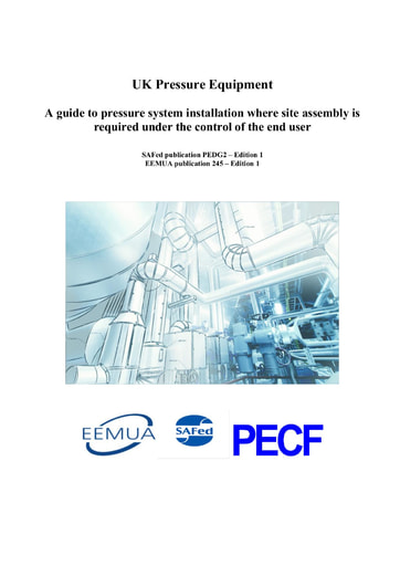 PEDG2 Edition 1 July 2021 Pressure Equipment Directive – Global Assessment – A guide to pressure system installation where site assembly is required under the control of the end user  (EEMUA Publication 245)